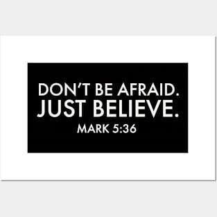 Don't be afraid.  Just believe Posters and Art